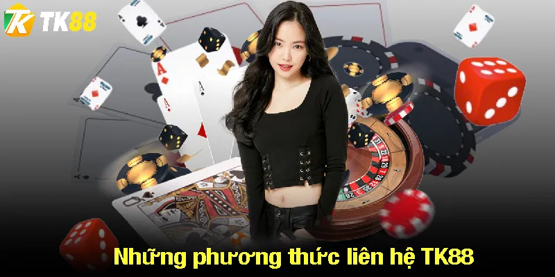 Những phương thức liên hệ TK88