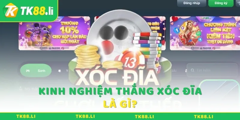 Kinh nghiệm thắng Xóc Đĩa là gì