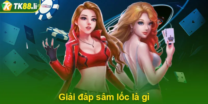 Giải đáp sâm lốc là gì